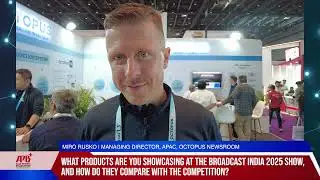 Broadcast India Show 2025: Interview With Octopus Newsroom