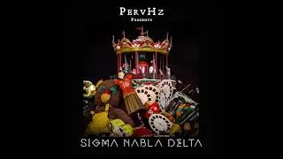 PervHz - Mantra {Sigma Nabla Delta}