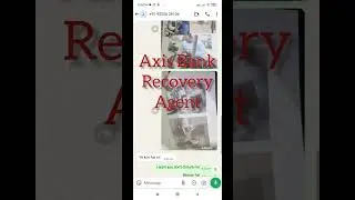 Axis Bank Recovery agent whats app Chat After calling