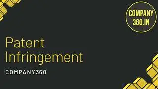 Patent Infringement &ndash; Types, Infringement Search, How to prove and Defence to infringement