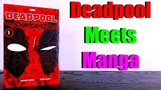Deadpool Samurai Vol 1 Manga - Rapid Review!