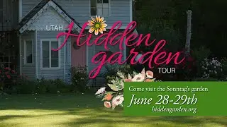 Utah Hidden Gardens Tour - Sontag Home