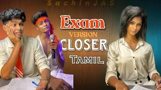 Closer - Tamil EXAM VERSION | SachinJAS