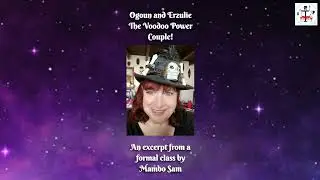 Mambo Sam discusses Ogoun and Erzulie!