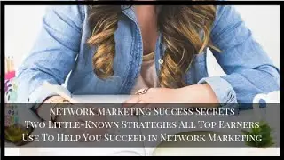 Network Marketing Success Secrets | Our Top Home Business Motivation Tips to Help You Crush It