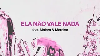 Anitta feat Maiara & Maraisa - ELA N&Atilde;O VALE NADA [Official Lyric Video]