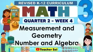 Math 3 Quarter 2 Week 4 Revised K-12 Measurement and Geometry, Number and Algebra