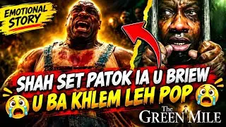 KA PHLIM THE GREEN MILE||HAKA KTIEN KHASI||EMOTIONAL STORY😭😭