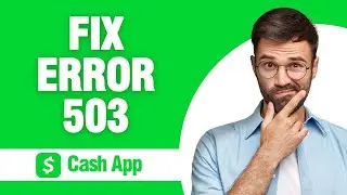 How To Fix And Solve Cash App Error 503 ( Tutorial )