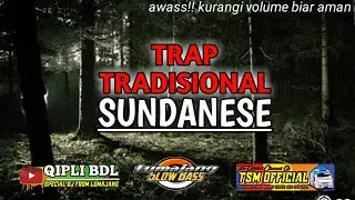 dj trap tradisional Sunda terbaru 2021 full bass