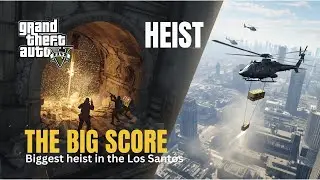 GTA 5 Story Mode - Mission: The Big Score - Heist (No Commentary | Walkthrough Gameplay)
