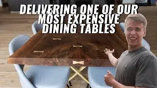 Delivering One of Our Most Expensive Dining Tables