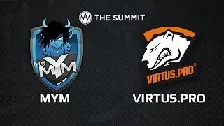 MYM -vs- Virtus.Pro, The Summit, Day 1, game 3