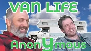 From Van to Camper to Rehab - Adventure, Addiction, Isolation, and Alcoholics Anonymous