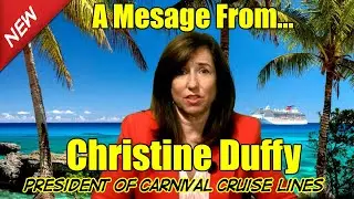 A Message From Christine Duffy, President of Carnival Cruise Lines