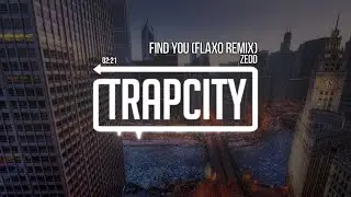 Zedd - Find You (Flaxo Remix)