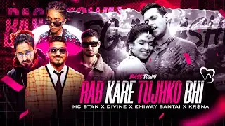 RAB KARE TUJHKO BHI PYAR HOJAYE - EMIWAY BANTAI X MC STAN X DIVINE X KR$NA | BASS TOWN