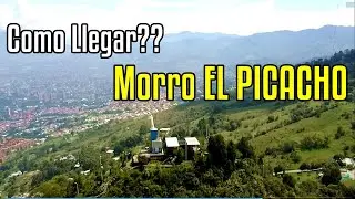 Como Llegar Al Morro EL Picacho??😱 En Medell&iacute;n!!