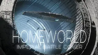 Imperial Battle (Homeworld OST Remix)