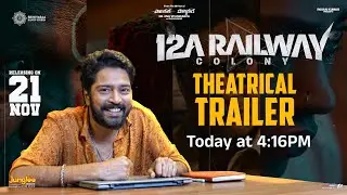 12A Railway Colony Trailer Today @ 4:16PM  Allari Naresh, Kamakshi Bhaskarla|In Cinemas on Nov 21st