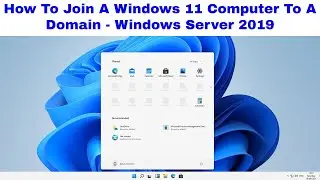 How To Join A Windows 11 Computer To A Domain - Windows Server 2019 | Join Windows 11 PC to Domain