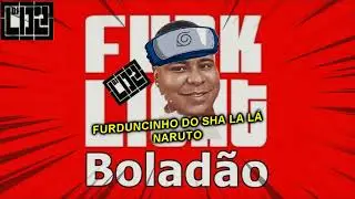 NARUTO _ FURDUNCINHO DO SHA LA LA (( SEU TOB&Atilde;O )) == FUNK LIGHT BOLAD&Atilde;O