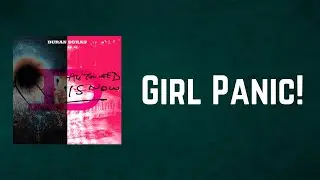 Duran Duran  - Girl Panic! (Lyrics)