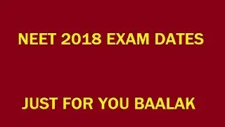 NEET 2018 EXAM DATES