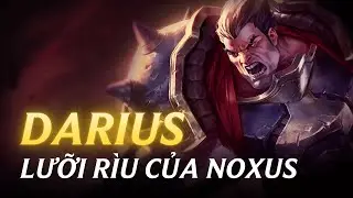 Darius: Nguồn Gốc và Sức Mạnh của Bàn Tay Noxus