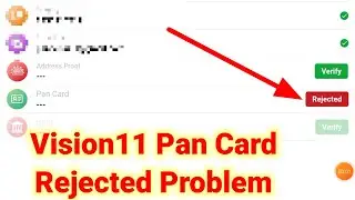 Vision11 Pan Card Rejected Problem Solve