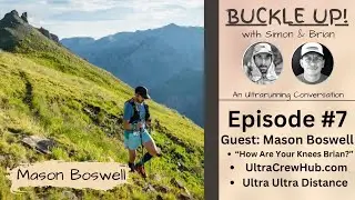 Ep. 7- Ultra Crew Hub with Mason Boswell - An Ultra Running Podcast