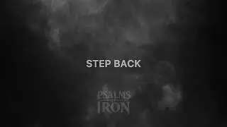 Step Back | Psalms of Iron