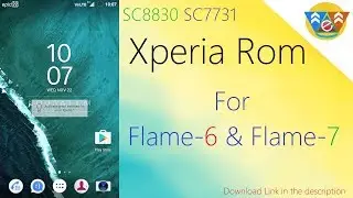 [Sc8830][sc7731]Xperia Custom rom for Flame-6 & Flame-7