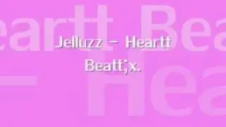 Jelluz - Heart Beat
