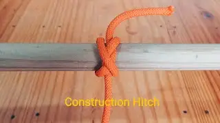 How To Tie Construction Hitch / How To Tie A Knot