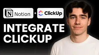 Как интегрировать ClickUp с Notion (Учебник 2025)