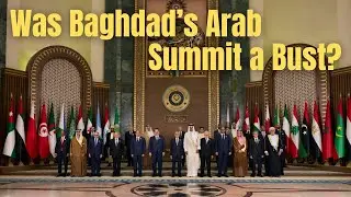 Was Baghdad's Arab Summit a Bust?