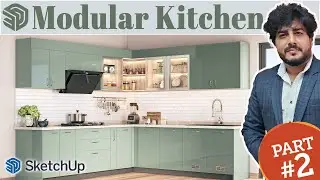 Part - 2 || How to Design a Modular Kitchen in SketchUp | Complete Beginner Tutorial in Hindi