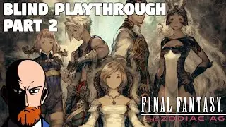 FFXII The Zodiac Age - Blind Playthrough - Part 2