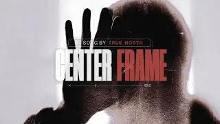 True North - Center Frame (Official Visualizer)