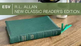 R.L. Allan ESV New Classic Readers Edition &ndash;&nbsp;Bible Review