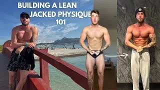 Building a Jacked Physique 101, Build More Muscle + Stay Lean Year Round