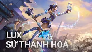 Lux Sứ Thanh Hoa - Porcelain Lux | LOL SKIN PBE
