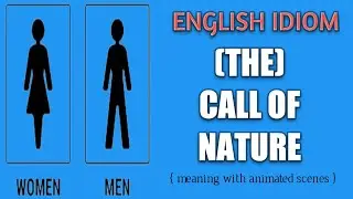 English idiom : The call of nature | Meaning with animated scenes