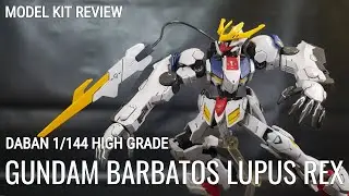 Daban High Grade Gundam Barbatos Lupus Rex - Bootleg Model Kit Review