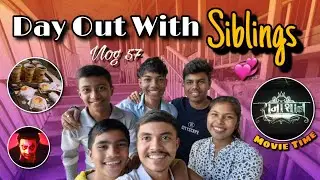 DAY OUT WITH SIBLINGS 🫂✨ | MOVIE TIME 🎥 | THE RAJASAAB | VLOG 57 | SHLOK MANCHEKAR 