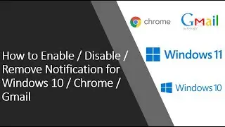 How to Enable or Disable or Remove Notification for Chrome or Windows 10 or Gmail