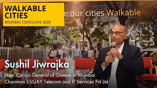 Sushil Jiwrajka Speaks at the Walkable Cities Mumbai Conclave 2025