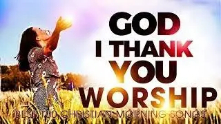 Break Every Chain - 365 Songs Of Morning Praise And Worship For Prayers - Best Christian Songs 2022