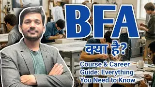 BFA Course & Career Guide: Everything You Need to Know